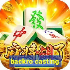 backro casting